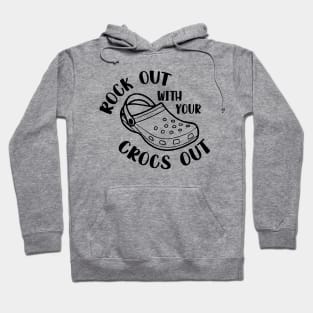 Funny If You Ain't Crocin You Ain't Rockin Gift Hoodie